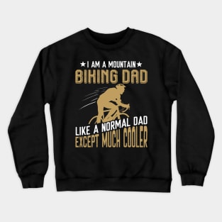 I Am A Mountain Biking Dad Crewneck Sweatshirt